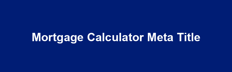 Mortgage Calculator Meta Title